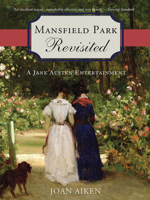 Title details for Mansfield Park Revisited by Joan Aiken - Wait list